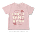 Dolly Is My Hero Toddler Tee